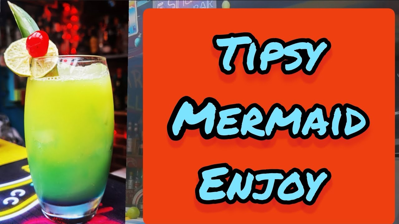 DIVE DEEP AND ENJOY THE SWEET TASTE OF THE TIPSY MERMAID