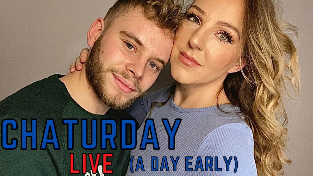 CHATURDAY LIVE A DAY EARLY! | LAINEY AND BEN