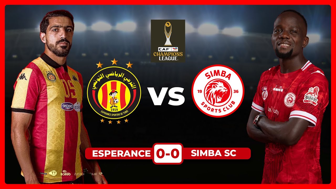 🔴#LIVE: UCHAMBUZI WA MECHI ESPERANCE DE TUNIS ( 0- 0 ) SIMBA SC | LIGI YA MABINGWA AFRIKA CAFCC