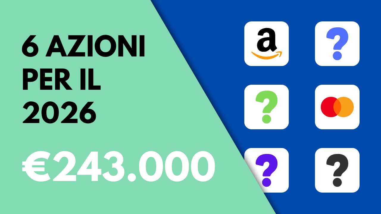 6 azioni che voglio comprare nel 2026 | Ep. 139