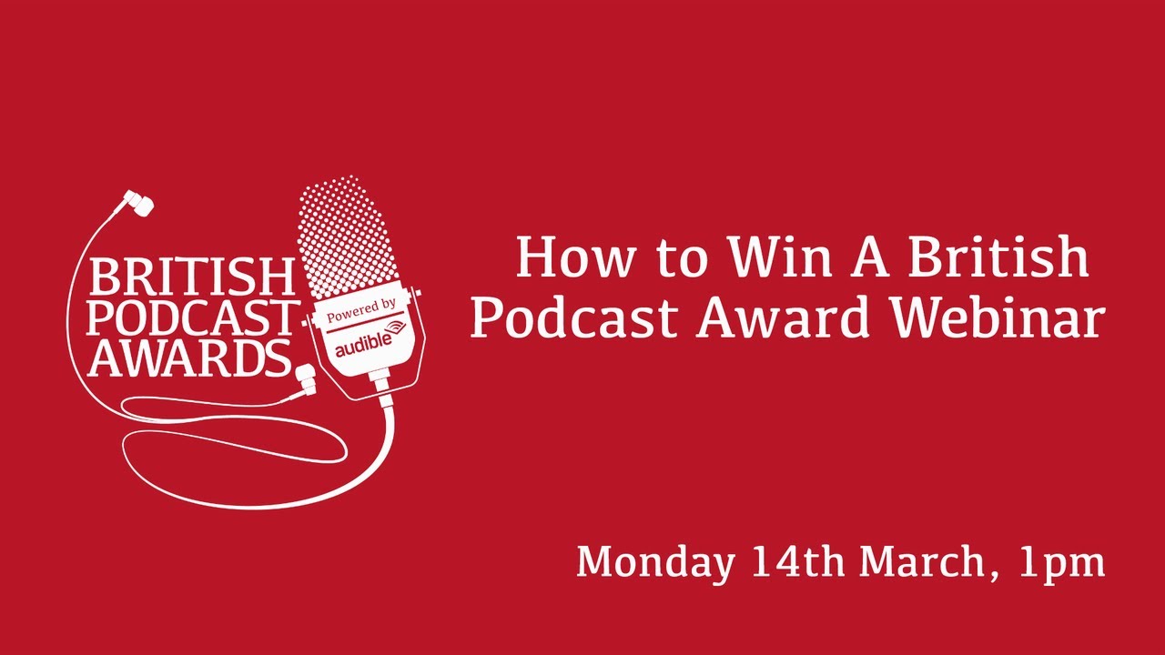 How to Win a British Podcast Award Webinar