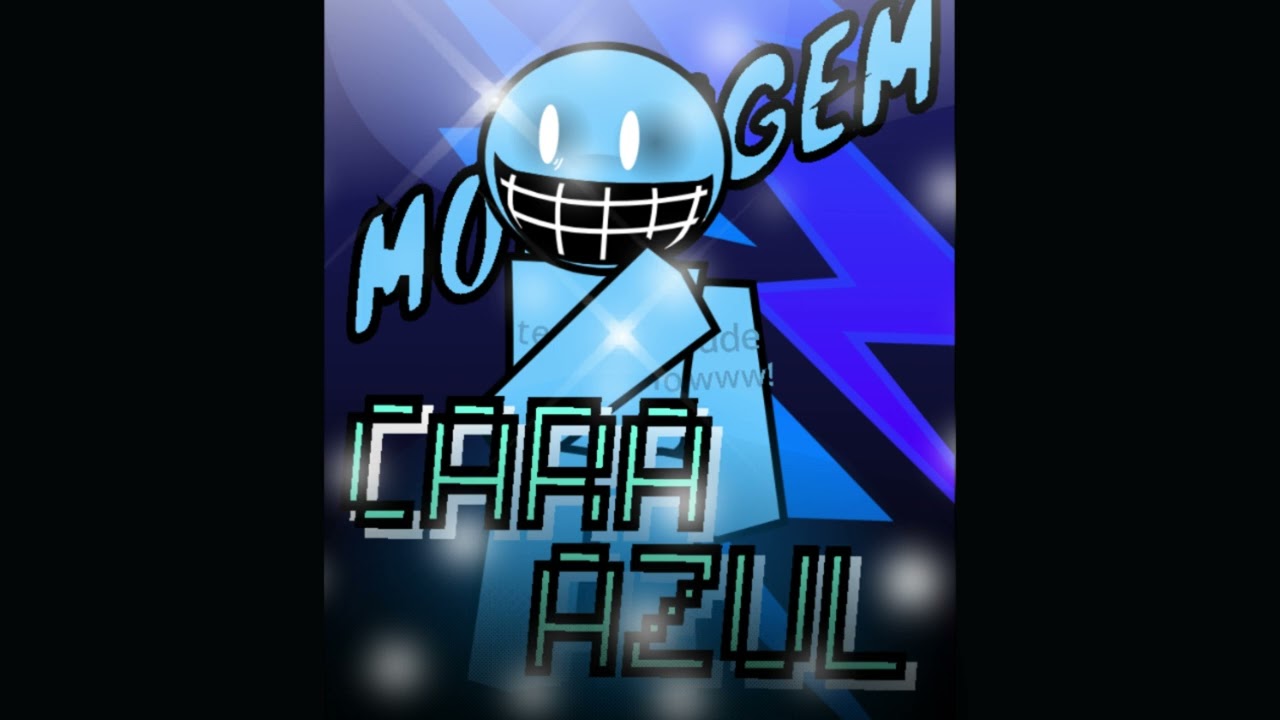 MONTAGEM CARA AZUL