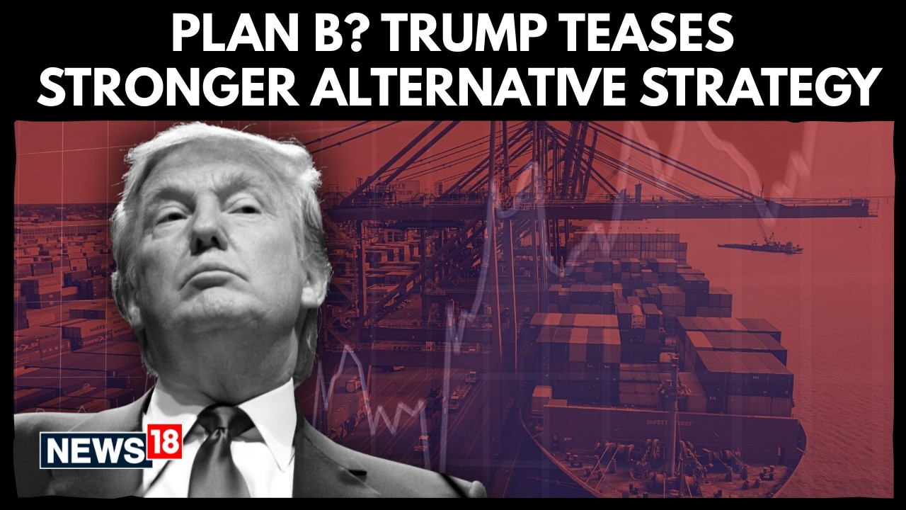 Trump Signals “Plan B” Tariffs? What Are the Alternatives for Global Trade? | MAGA | N18G