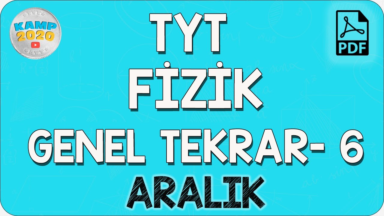 TYT Fizik Genel Tekrar- 6 (Aralık) | Kamp2020