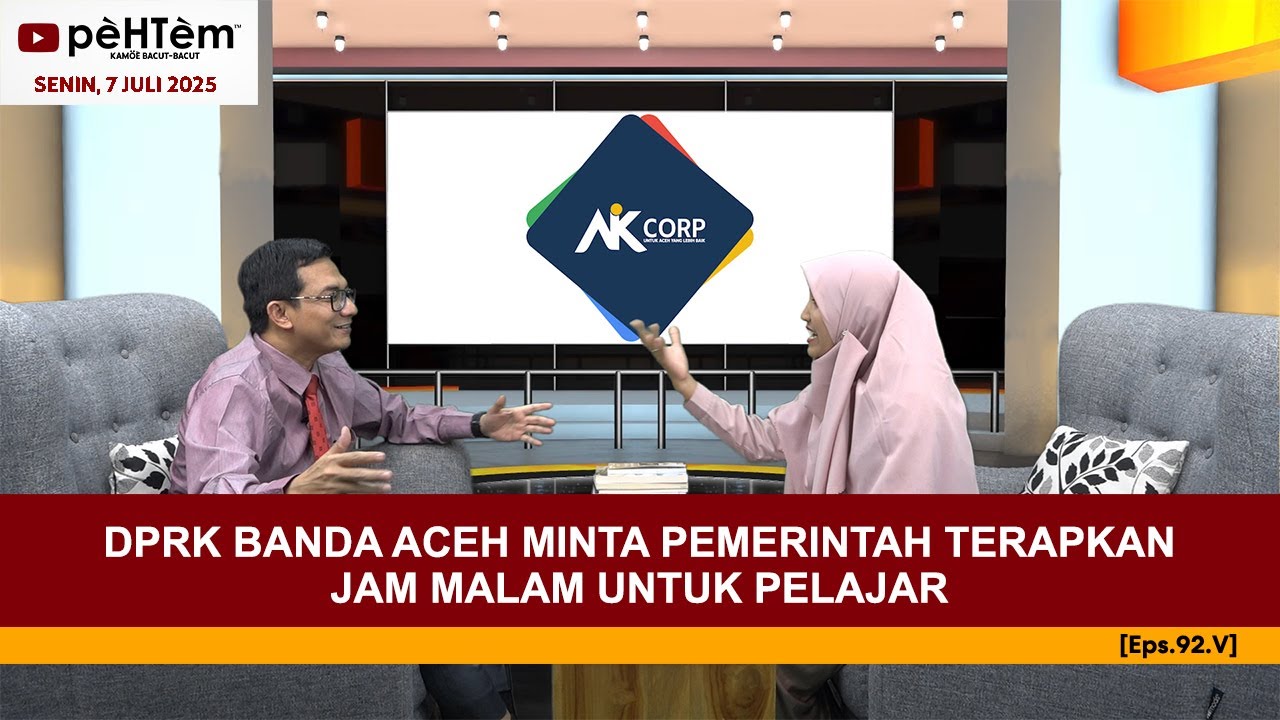 DPRK Banda Aceh Minta Pemerintah Terapkan Jam Malam Untuk Pelajar [Eps.92-V]