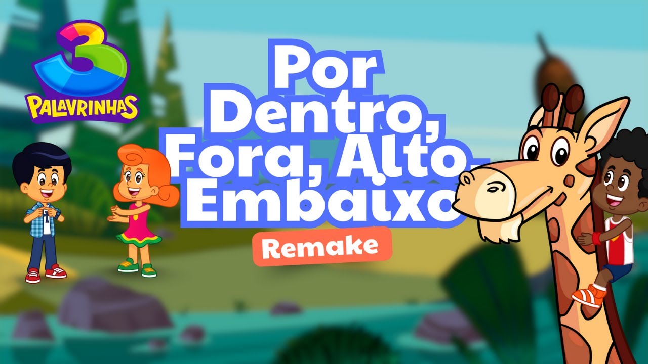 Por Dentro, Fora, Alto, Embaixo Remake | 3 Palavrinhas [OFICIAL]