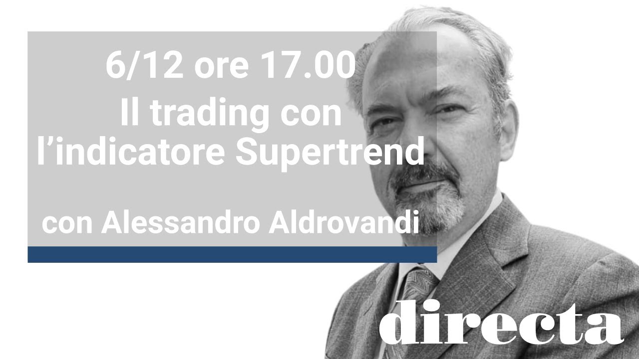 Il trading con l'indicatore SuperTrend - con Alessandro Aldrovandi