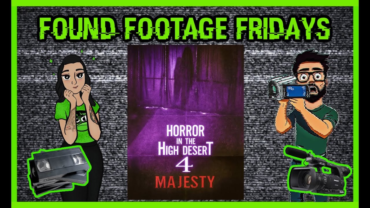 Found Footage Fridays | Horror in the High Desert 4: Majesty