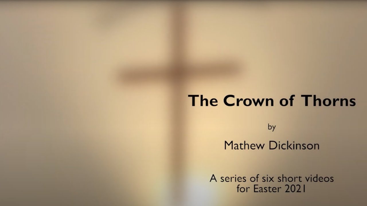 The Crown of Thorns - The complete series of six videos