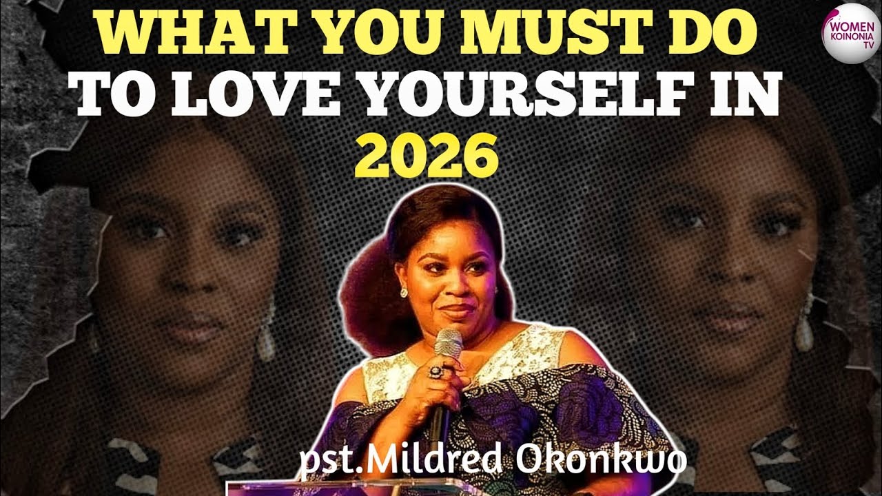 ЧТО ВЫ ДОЛЖНЫ СДЕЛАТЬ, ЧТОБЫ ПОЛЮБИТЬ СВОЕ В 2026 ГОДУ || ПАСТОР МИЛДРЕД ОКОНКВО @KoinoniaGlobal ...