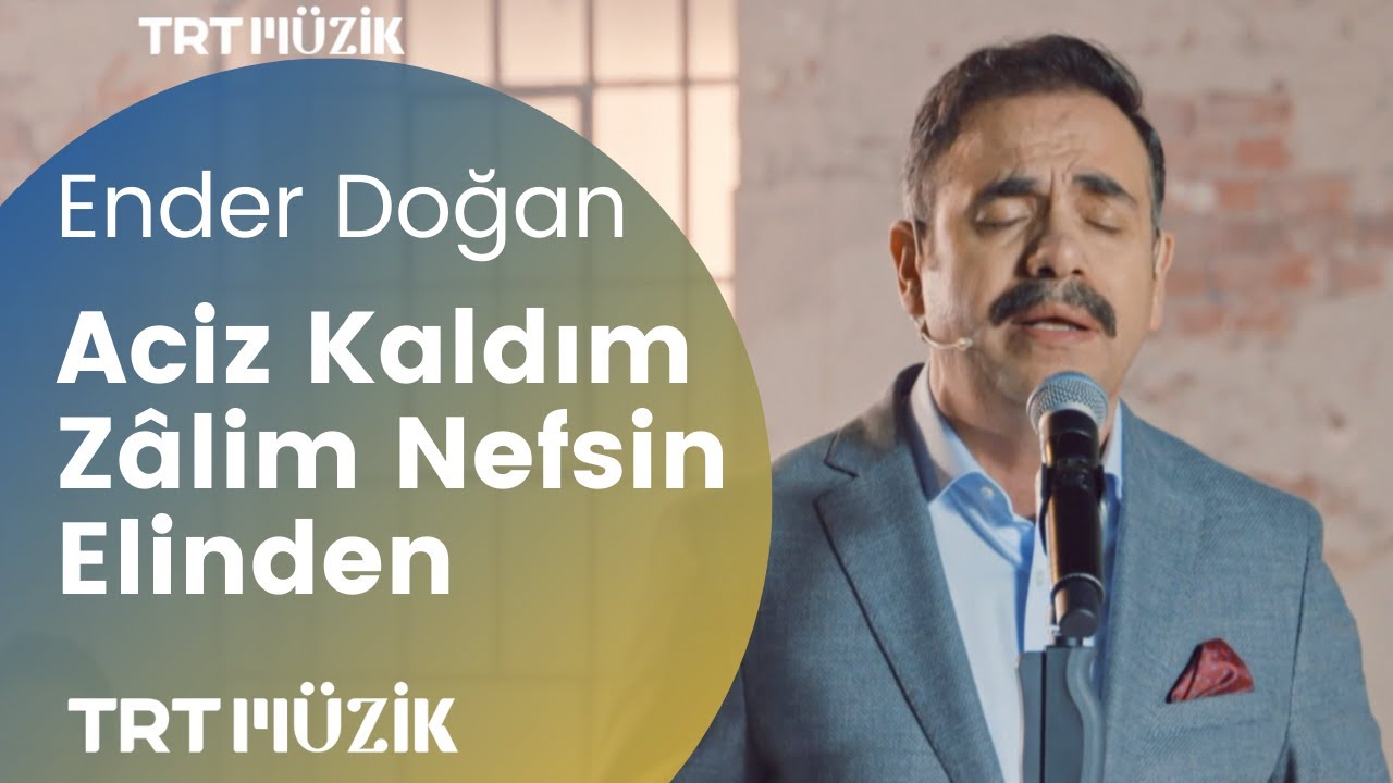 ACİZ KALDIM ZÂLİM NEFSİN ELİNDEN / ENDER DOĞAN (HD)  @trtmuzik