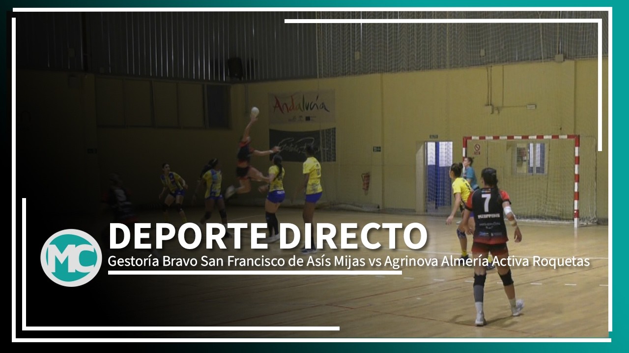 BALONMANO FEMENINO, Gestoría Bravo San Francisco de Asís Mijas vs Agrinova Almería Activa Roquetas