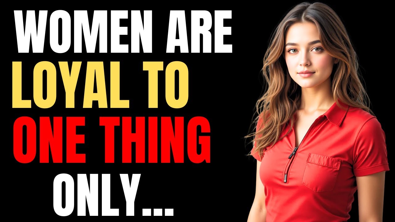 Women Don’t Care What You Do For Them… They Are Loyal to One Thing Only Female Psychology