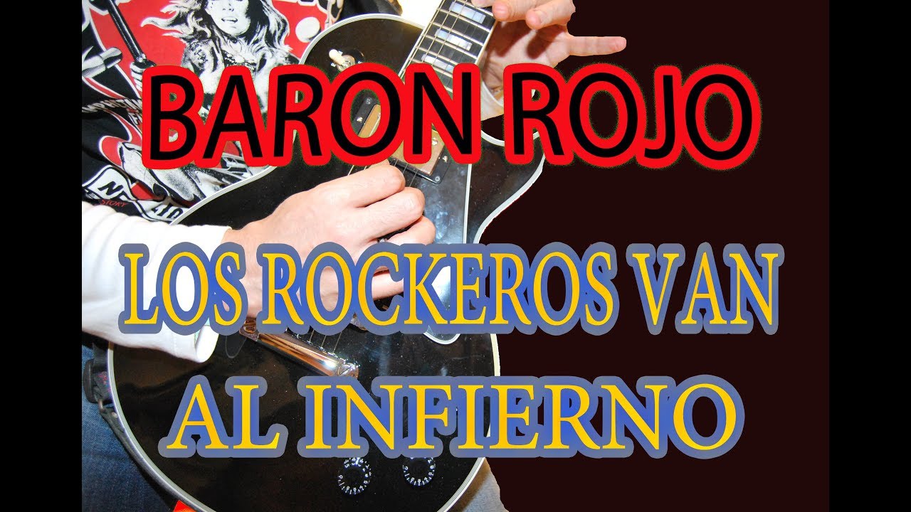 COMO TOCAR LOS ROCKEROS VAN AL INFIERNO/BARÓN ROJO