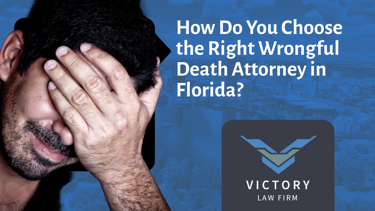 How Do You Choose the Right Wrongful Death Attorney in Florida? | Contact Our Attorneys Today!