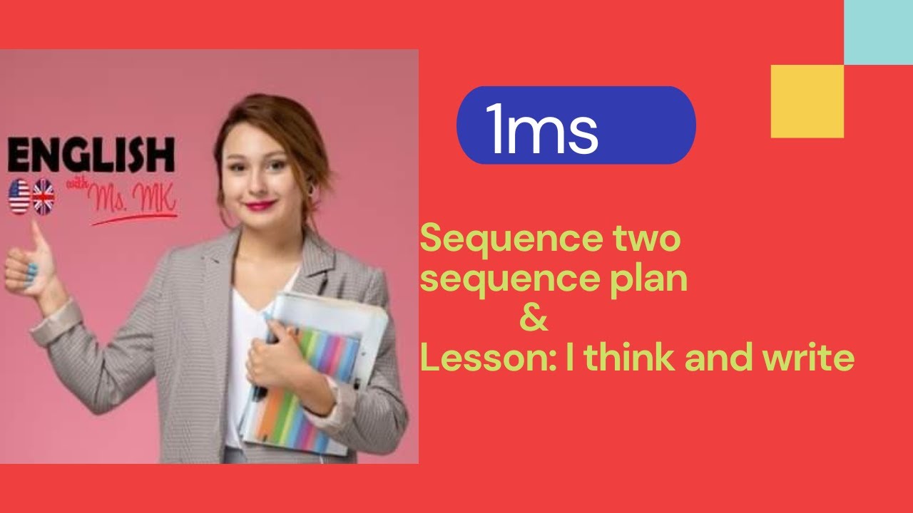 1ms _ Sequence two ✌️_ Sequence plan + I think and write lesson explained in details  😊