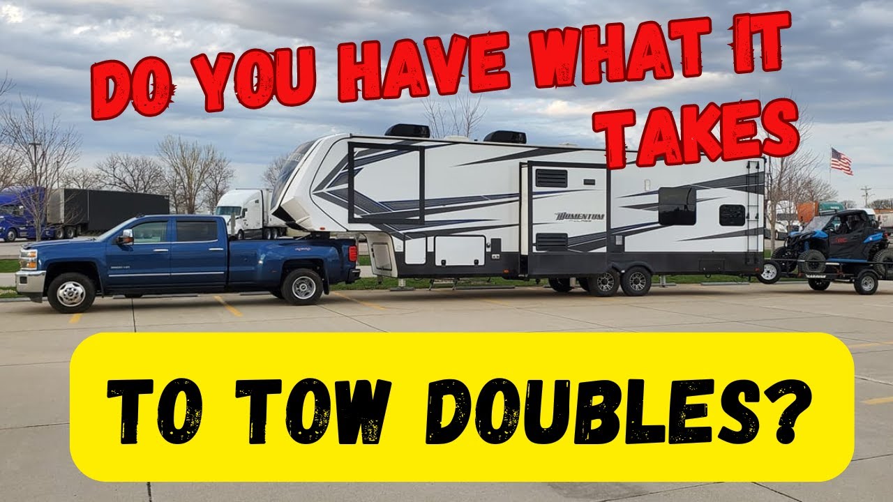 RV Double Towing............ It's Not For The Faint Of Heart