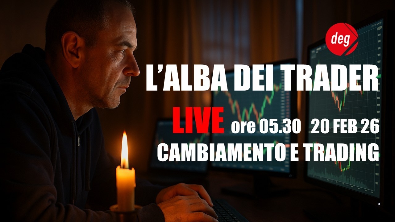 L'Alba dei trader 20 Febbraio  2026. Cambiamento nel trading