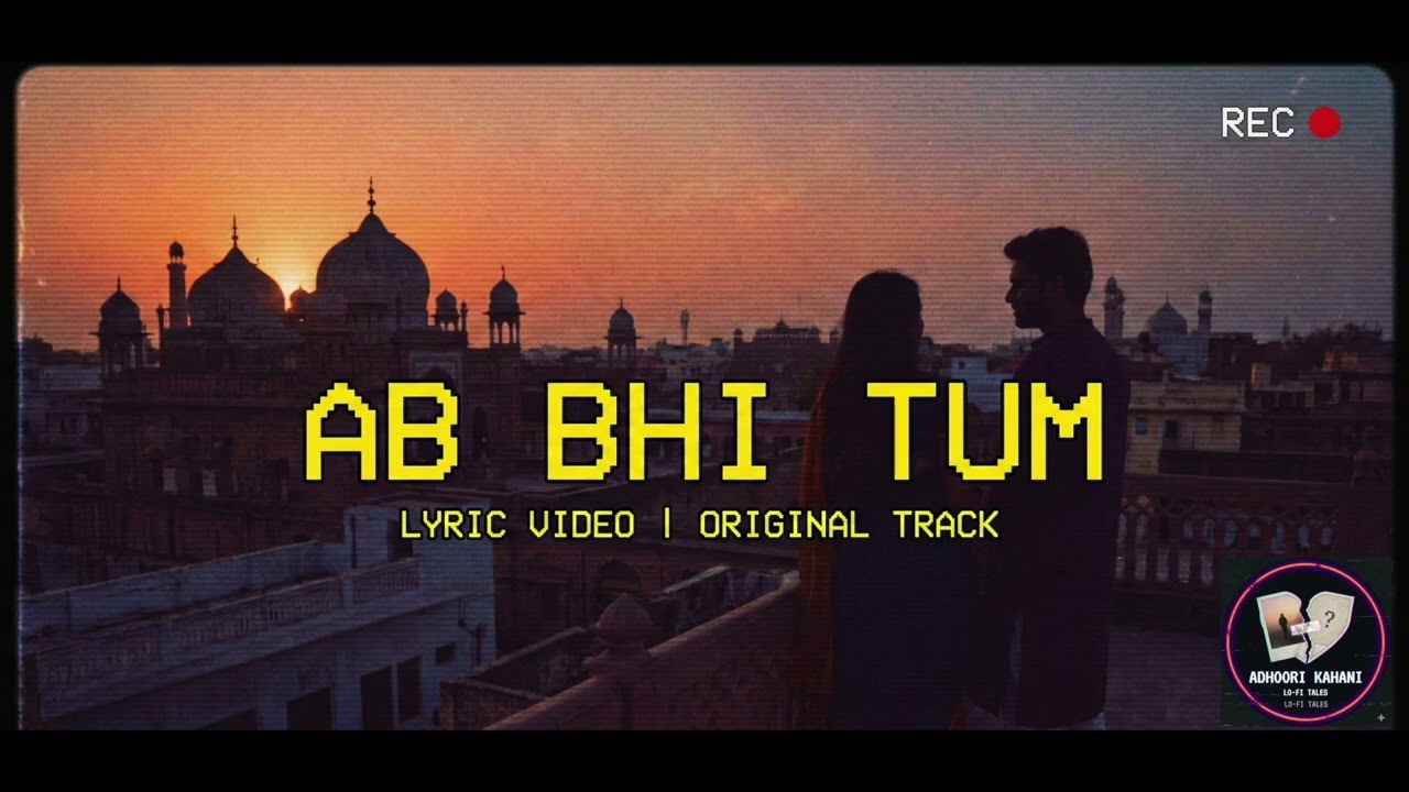 Ab Bhi Tum - Adhoori Kahani | Sad Lofi Love Song (Official Audio)