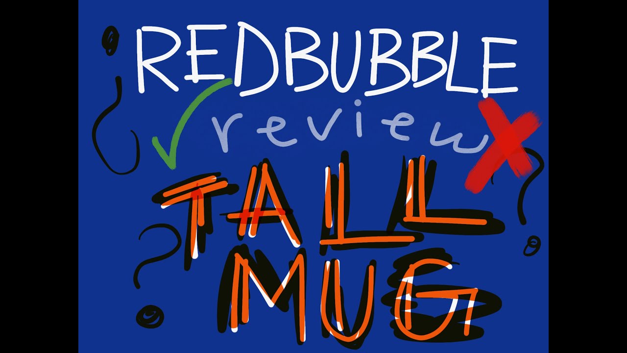 REDBUBBLE artist unboxing quality review TALL MUG