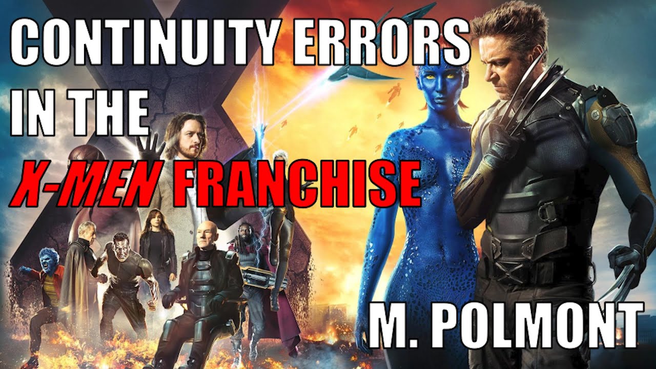 Continuity Errors (as well as unexplained plot points) in the X-Men Franchise