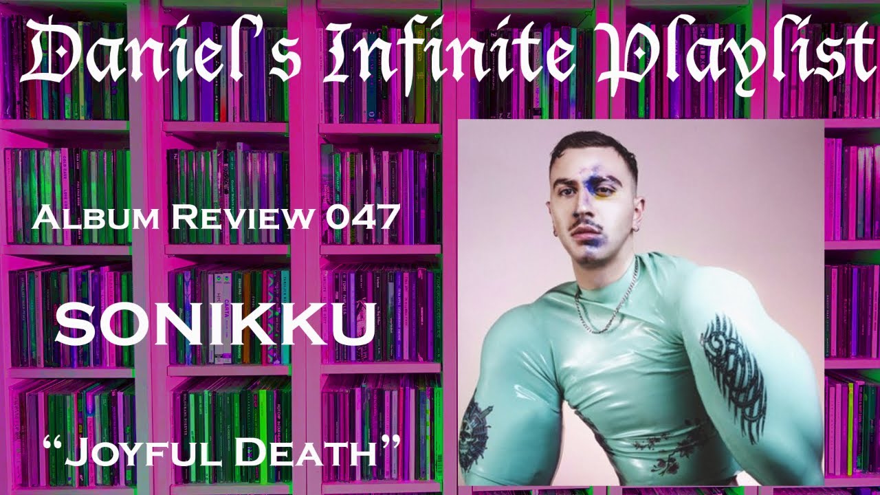 Album Review 047 | SONIKKU - Joyful Death