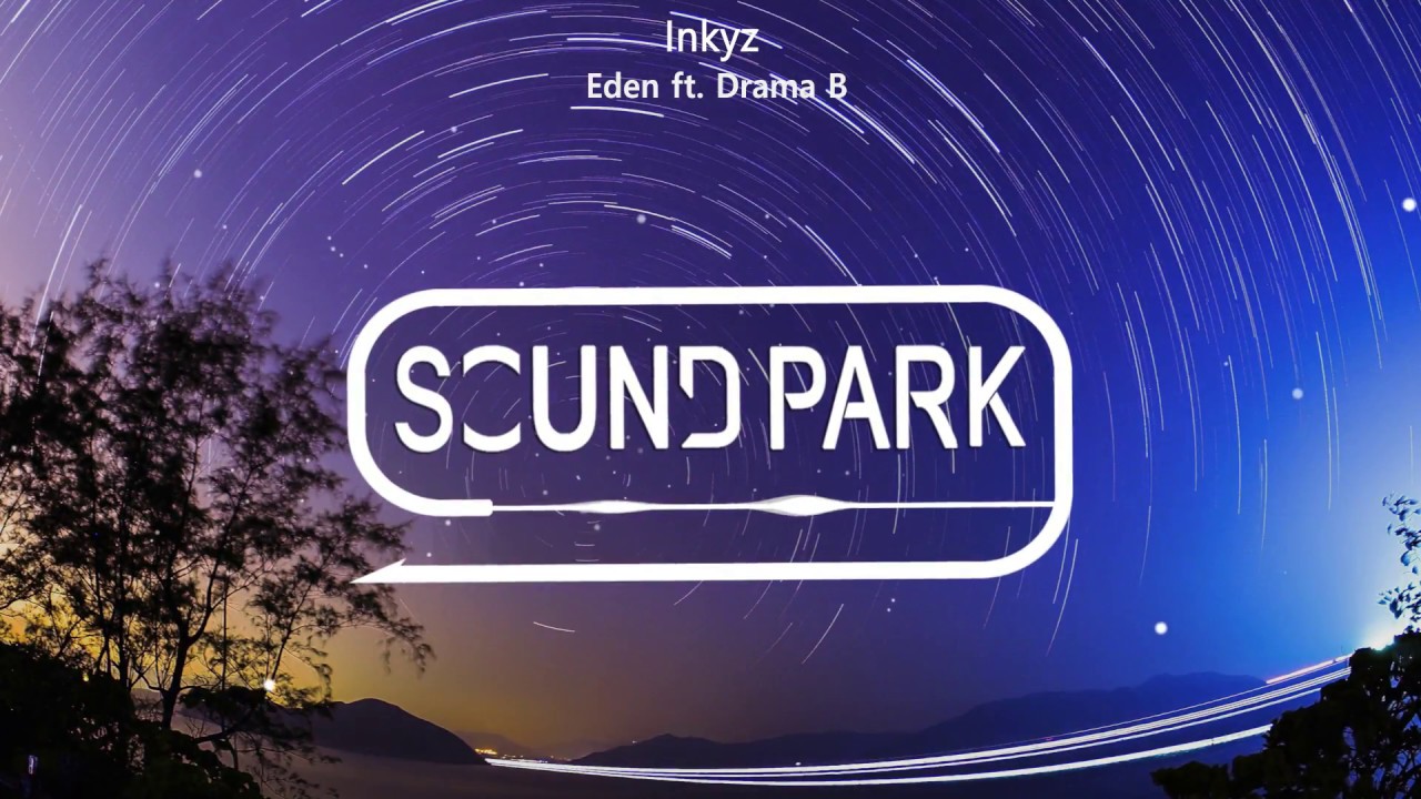 Inkyz - Eden ft. Drama B