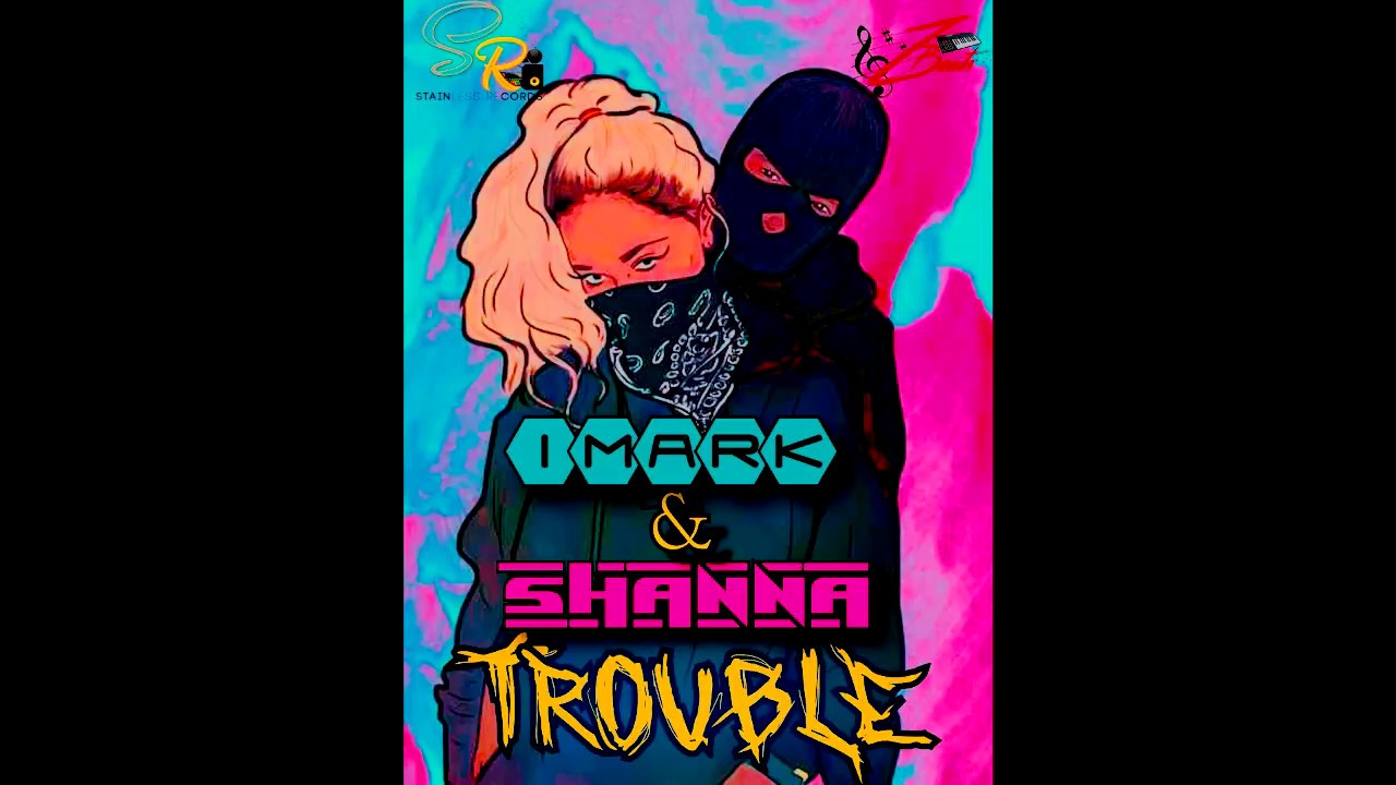 IMARK & SHANNA RAYMOND  - TROUBLE (RAW VERSION) - PROD BY STAINLESS X ZBEATS - MAY 2018