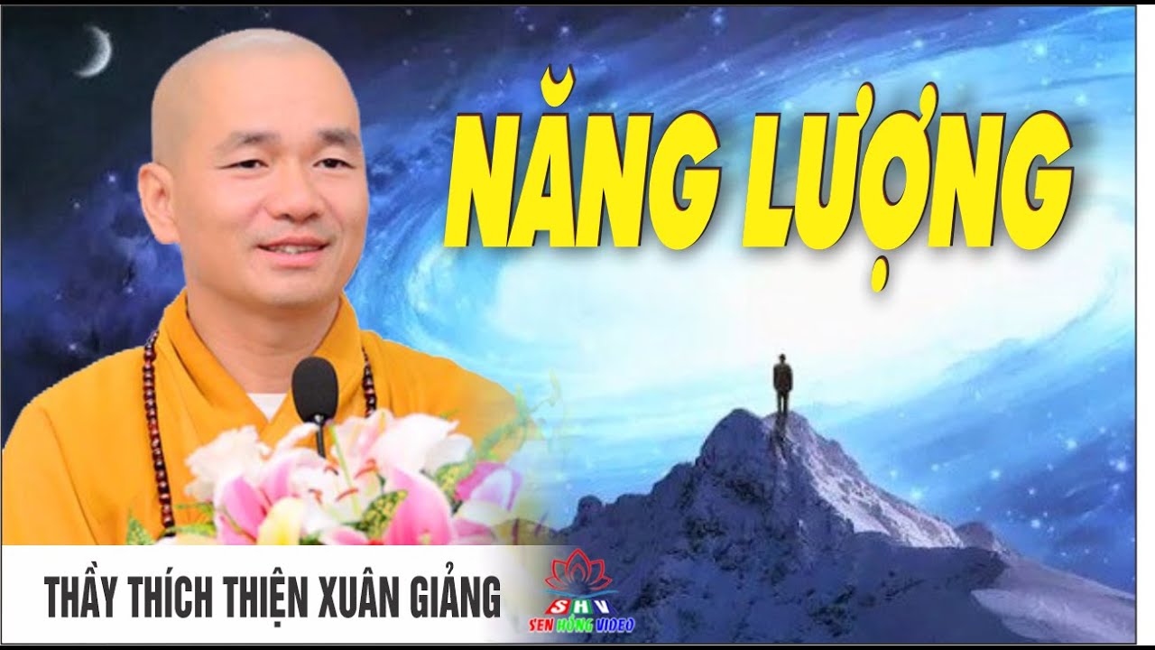 Năng Lượng || Thầy Thích Thiện Xuân giảng tại chùa Hội Khánh (Bình Dương)