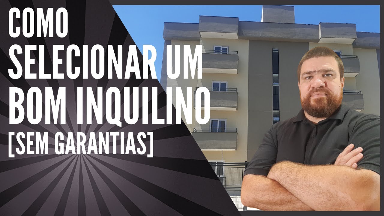 Como selecionar um bom inquilino [SEM GARANTIAS NO ALUGUEL].