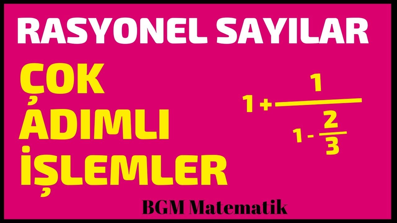 Çok Adımlı İşlemler Rasyonel Sayılarda / 7.Sınıf Matematik