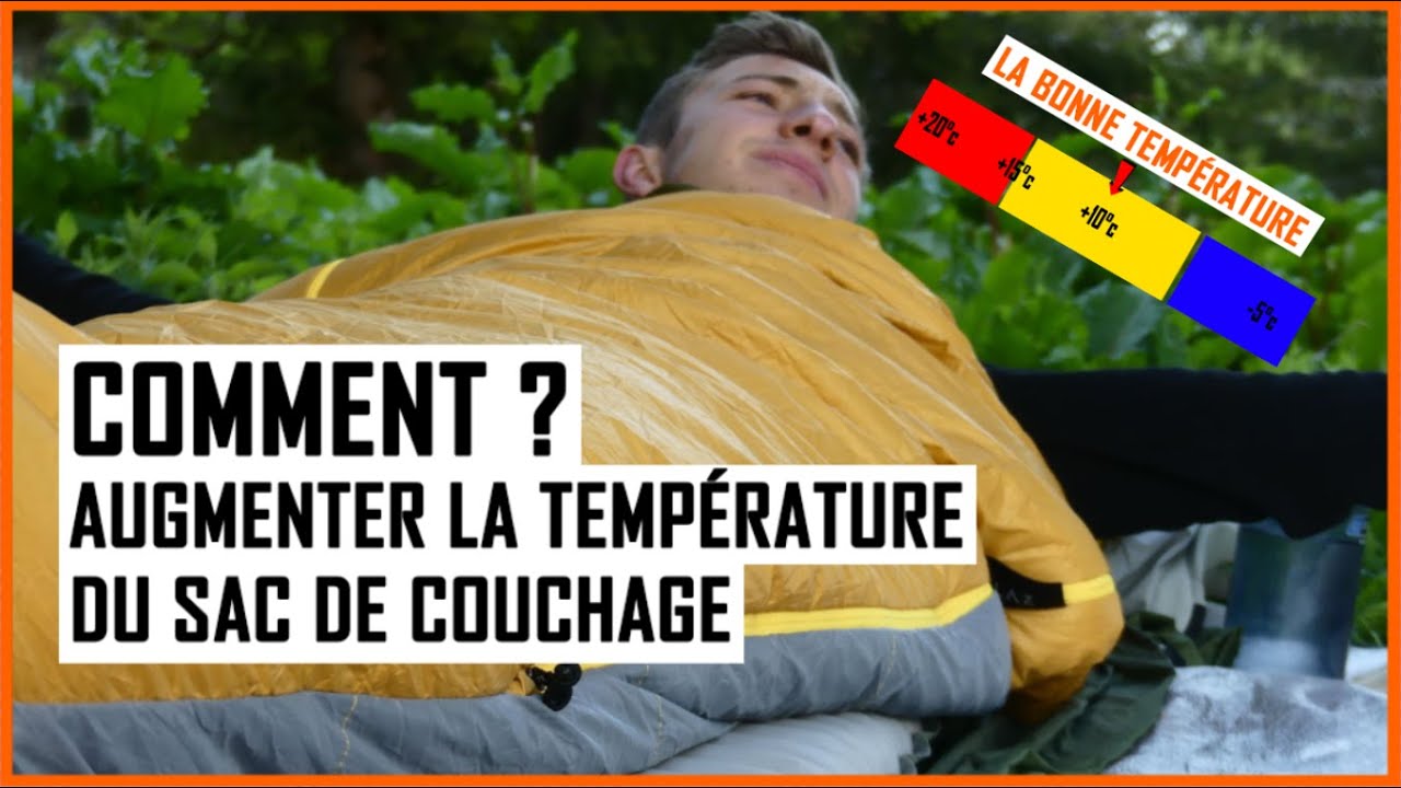 NE PLUS JAMAIS AVOIR FROID DANS UN SAC DE COUCHAGE ? | 6 astuces !