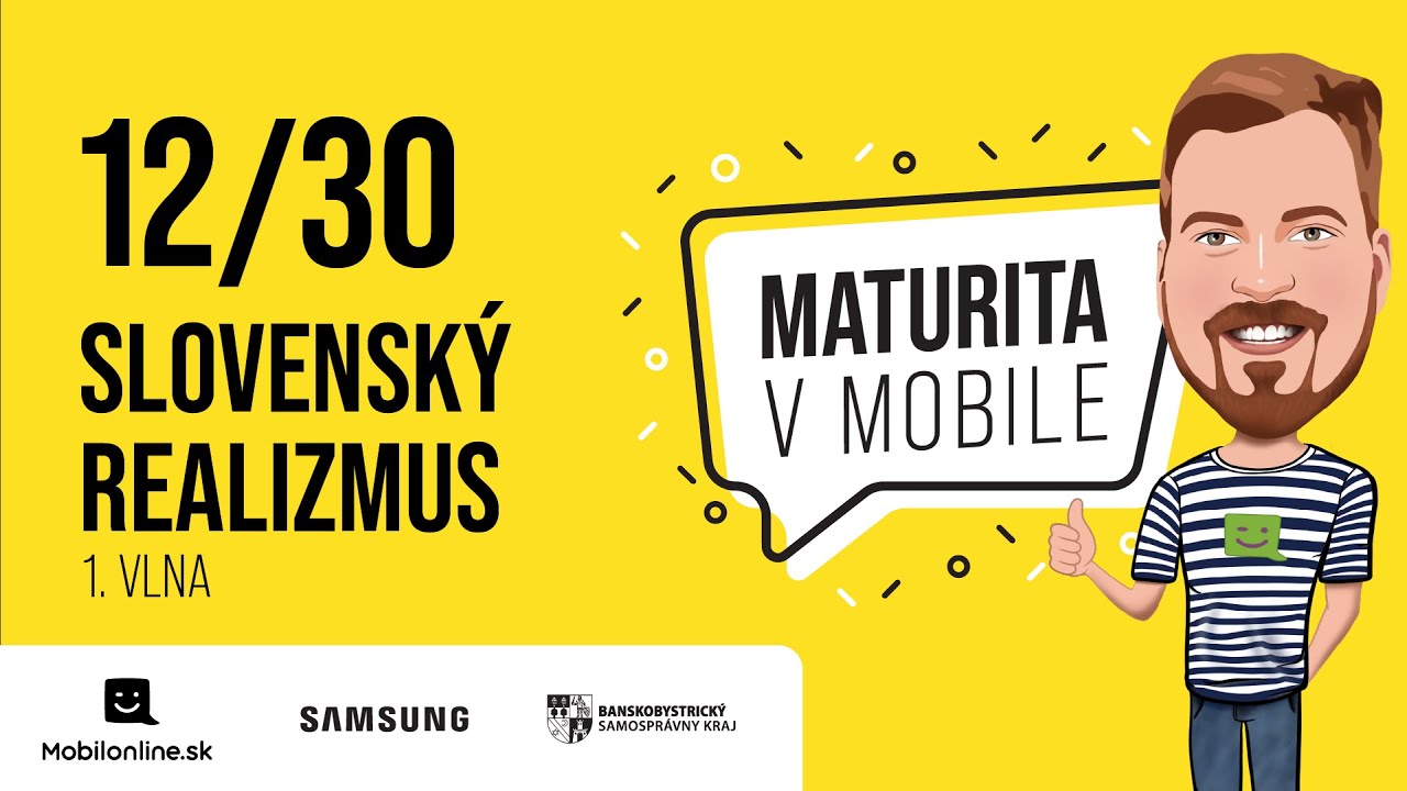 Maturita v Mobile - 12/30 SLOVENSKÝ REALIZMUS - 1. VLNA