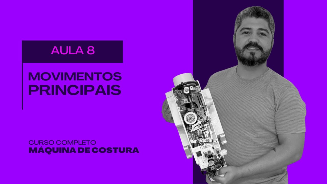AULA 8 - Movimentos Primários | Curso de Máquina de Costura Doméstica