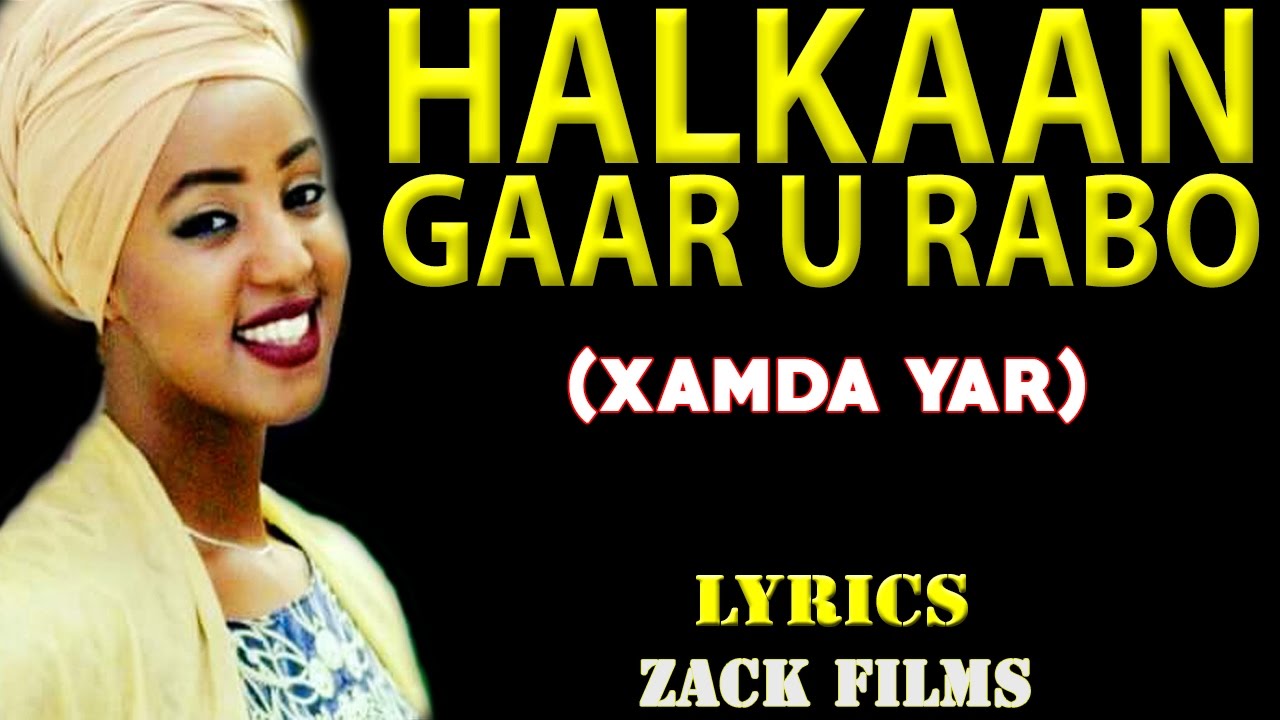 XAMDA YAR┇HALKAAN GAAR U RABO ᴴᴰ┇LYRICS ©2016-2017