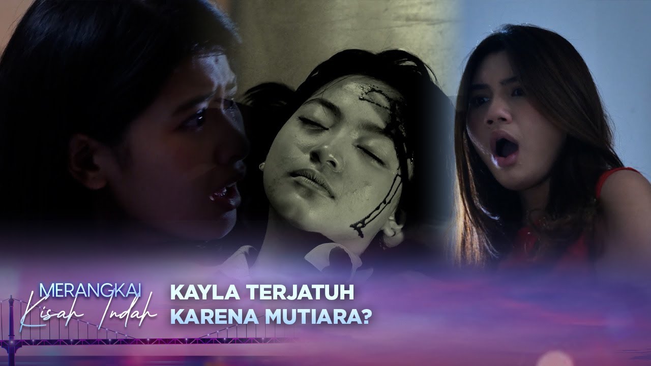 Difitnah! Mutiara Dilihat Sandra Celakai Kayla?! | Merangkai Kisah Indah - Episode 187