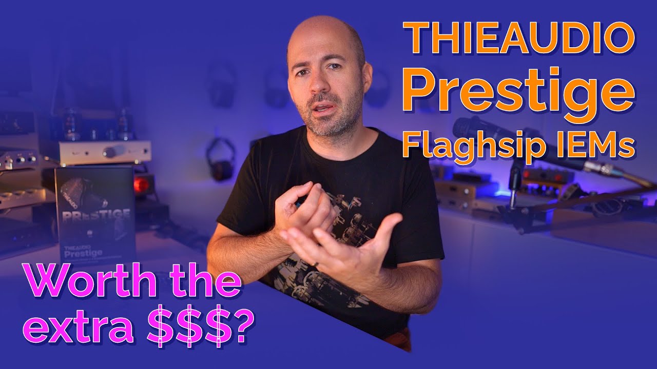 THIEAUDIO Prestige IEM Review - Are they worth the extra money?