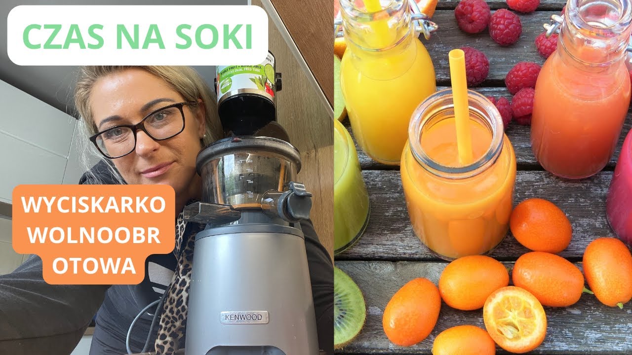 CZAS NA SOKI. RECENZJA WYCISKARKI WOLNOOBROTOWEJ KENWOOD.BYLE WYTRWAĆ DO WIECZORA!!!