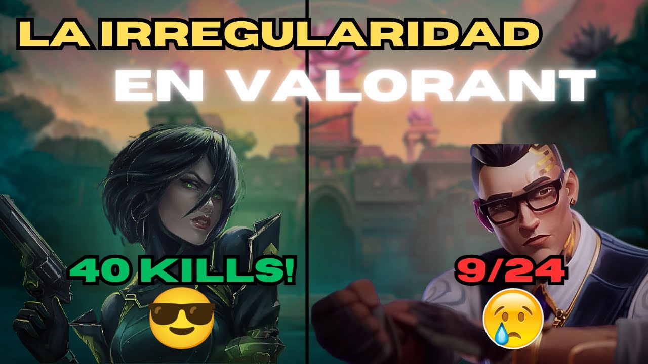 LA IRREGULARIDAD en VALORANT