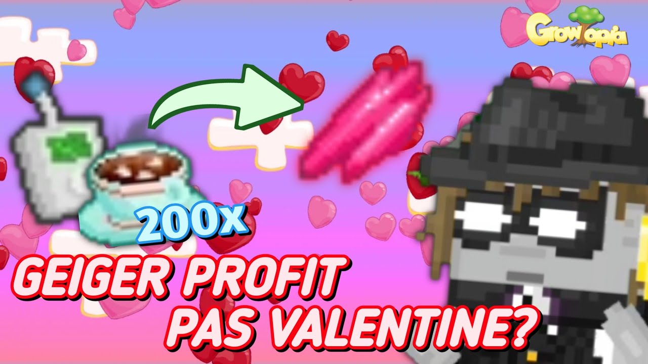 Profit dari Geigeran pas Valentine?! | Growtopia
