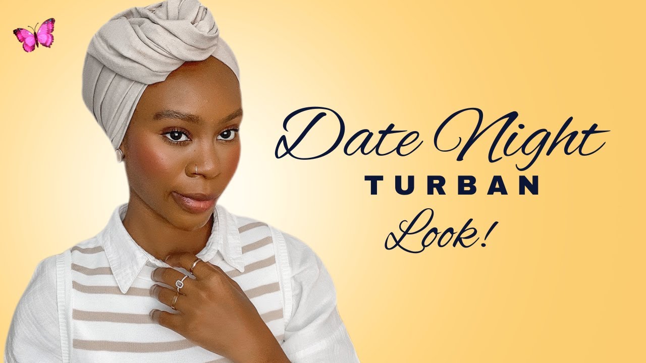 Date Night Turban Look! ♡⎮ Turban Tutorial
