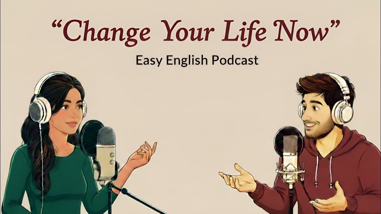 How To Change Your Life: 2026 | English Podcast For Easy English Conversation | Learn English Fast