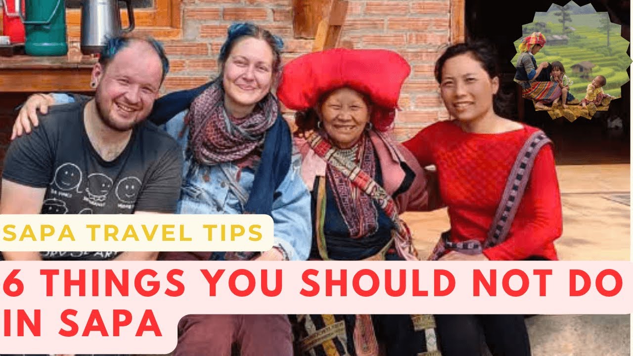 SAPA, Vietnam : 6 THINGS you SHOULD not DO ( NEVER DO THOSE)