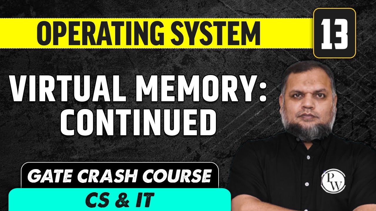 Operating System 13 | Virtual Memory: Continued | CS & IT | GATE Crash Course