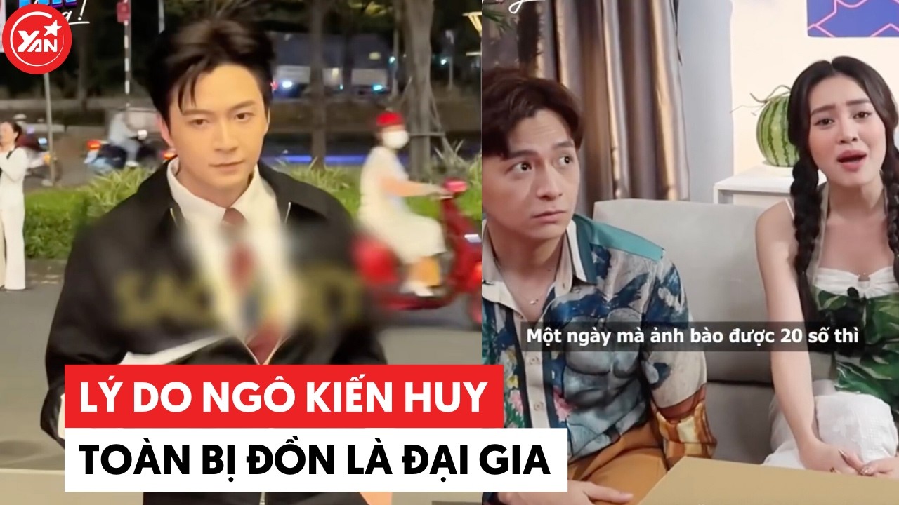 Lý do Ngô Kiến Huy toàn bị đồn là đại gia #ngokienhuy #yannews