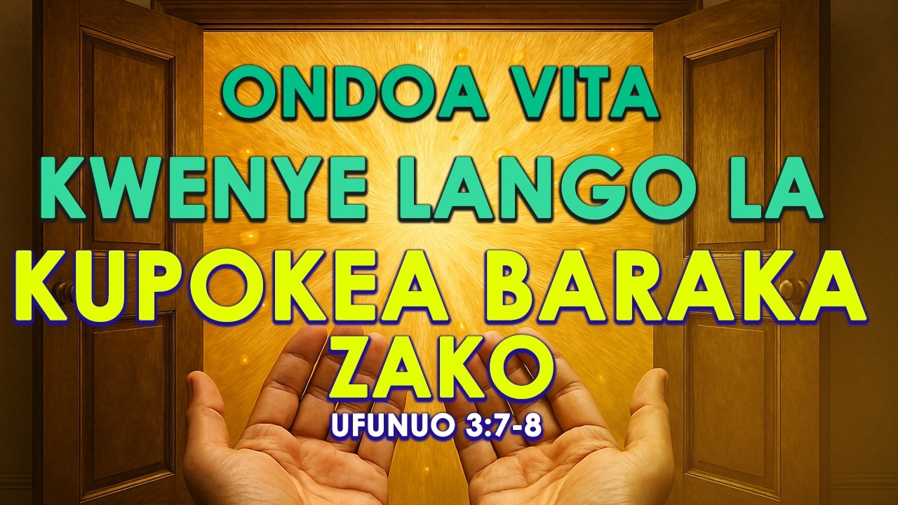 SIKU YA 3.Ondoa vita kwenye lango la kupokea baraka zako. Mwl Hance Mwambene..