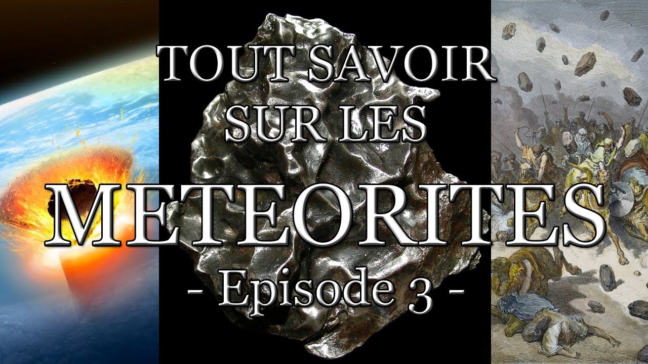 Chasseur de météorites / Tout savoir sur les météorites : épisode 3