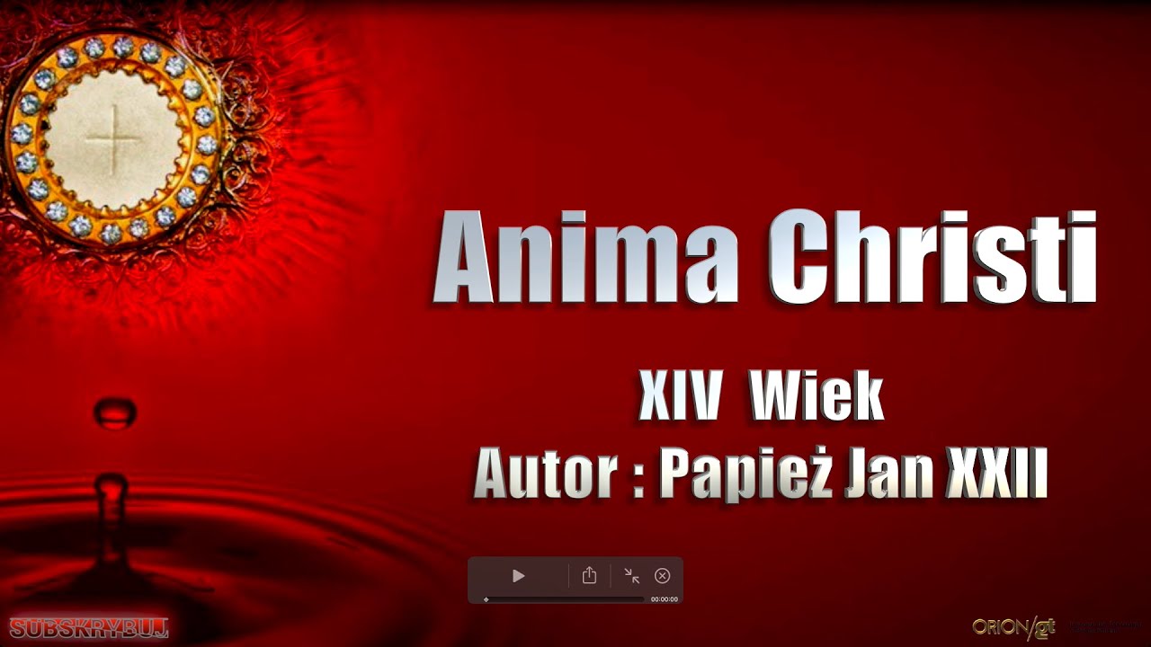Anima Christi - Duszo Chrystusowa - XIV wiek (Tłumaczenie napisy)
