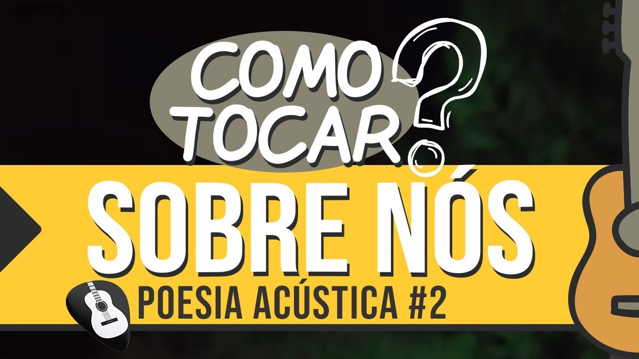 COMO TOCAR SOBRE NÓS POESIA ACÚSTICA #2 • AULA VIOLÃO - ZAP(31)9 9244 8620 PARA AULAS ONLINE AO VIVO