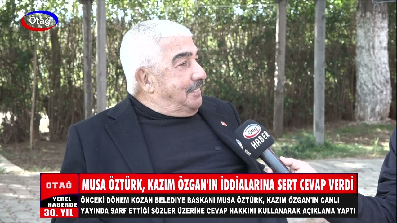 MUSA ÖZTÜRK, KAZIM ÖZGAN'IN İDDİALARINA SERT CEVAP VERDİ